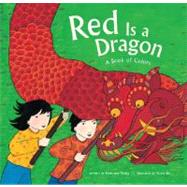 Red Is a Dragon A Book of Colors