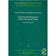 Eastward Enlargement of the European Union : Economic Aspects