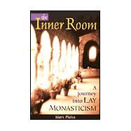 The Inner Room: A Journey into Lay Monasticism