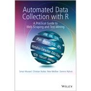 Automated Data Collection with R A Practical Guide to Web Scraping and Text Mining