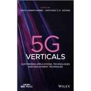 5G Verticals Customizing Applications, Technologies and Deployment Techniques