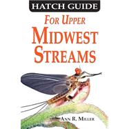 Hatch Guide for Upper Midwest Streams