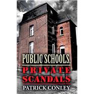 Public Schools, Private Scandals