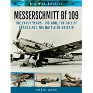 Messerschmitt Bf 109: The Early Years