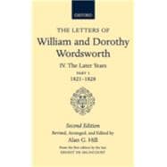 The Letters of William and Dorothy Wordsworth Volume IV: The Later Years: Part I 1821-1828