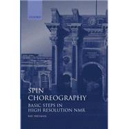 Spin Choreography Basic Steps in High Resolution NMR