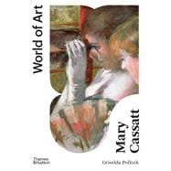 Mary Cassatt Painter of Modern Women