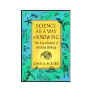 Science as a Way of Knowing : The Foundations of Modern Biology