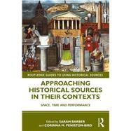 Historical Sources in Spatial Contexts: Environment, Performance and Artefact