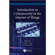 Introduction to Cybersecurity in the Internet of Things