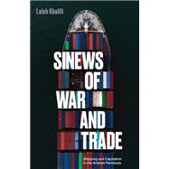 Sinews of War and Trade Shipping and Capitalism in the Arabian Peninsula