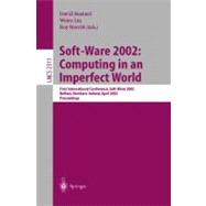 Soft-Ware 2002: Computing in an Imperfect World : First International Conference, Soft-Ware 2002, Belfast, North Ireland, April 8-10, 2002 Proceedings