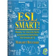 ESL Smart! : A Ready-to-Use Life and Content Skills Activities Program for ESL Students