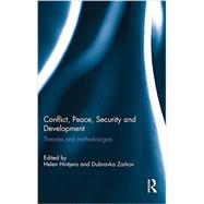 Conflict, Peace, Security and Development: Theories and Methodologies