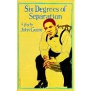 Six Degrees of Separation A Play