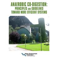Anaerobic Co-digestion: Principles and Guidelines Toward More Efficient Systems