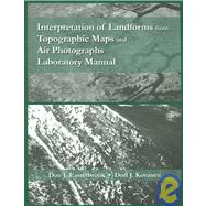 Interpretation of Landforms from Topographic Maps And Air Photographs Laboratory Manual