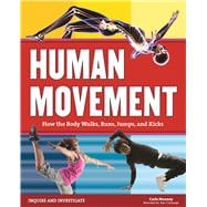 Human Movement How the Body Walks, Runs, Jumps, and Kicks