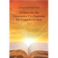 El Desarrollo Del Crecimiento Y La Expansion Del Evangelio De Jesus book cover, ISBN 9781662494819