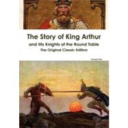The Story of King Arthur and His Knights of the Round Table