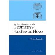An Introduction To The Geometry Of Stochastic Flows
