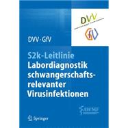S2k-Leitlinie - Labordiagnostik schwangerschaftsrelevanter Virusinfektionen