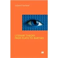 Literary Theory From Plato To Barthes An Introductory History