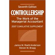 Controllership: The Work of the Managerial Accountant, 2007 Cumulative Supplement, 7th Edition