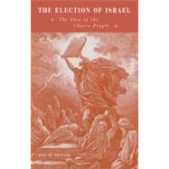 The Election of Israel: The Idea of the Chosen People