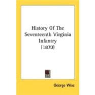 History Of The Seventeenth Virginia Infantry