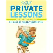 Golf Magazine Private Lessons The Best of the Best Instruction (Revised and Updated Edition)