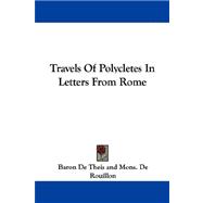 Travels of Polycletes in Letters from Rome