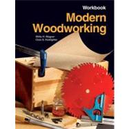 Modern Woodworking: Tools, Materials, and Processes Workbook