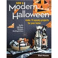 Sew a Modern Halloween Make 15 Spooky Projects for Your Home