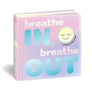 Breathe In, Breathe Out A Calming Sensory Book