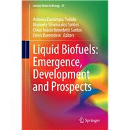 Liquid Biofuels: Emergence, Development and Prospects