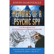 Memoirs of a Psychic Spy: The Remarkable Life Of U.S. Government of Remote Viewer 001