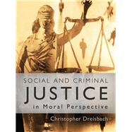 Social and Criminal Justice in Moral Perspective