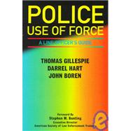 Police Use of Force Vol. 1 : A Line Officer's Guide