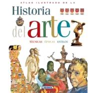 Atlas ilustrado de la historia del arte Técnicas, épocas, estilos