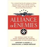 Alliance of Enemies The Untold Story of the Secret American and German Collaboration to End World War II