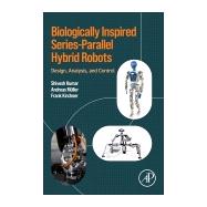Biologically Inspired Series-Parallel Hybrid Robots