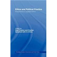 Ethics and Political Practice: Perspectives on Legislative Ethics