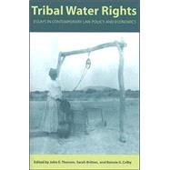 Tribal Water Rights : Essays in Contemporary Law, Policy, and Economics,9780816524822 Tribal Water Rights : Essays in Contemporary Law, Policy, and Economics,9780816524822