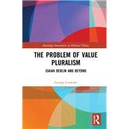 The Problem of Value of Pluralism: Isaiah Berlin and Beyond