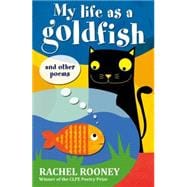 My Life as a Goldfish and other poems