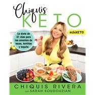 Chiquis Keto (Spanish edition) La dieta de 21 días para los amantes de tacos, tortillas y tequila