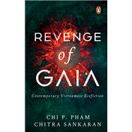 Revenge of Gaia Contemporary Vietnamese Ecofiction