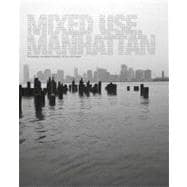 Mixed Use, Manhattan Photography and Related Practices, 1970s to the Present