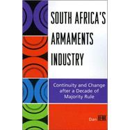 South Africa's Armaments Industry Continuity and Change after a Decade of Majority Rule